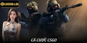 Cá Cược CSGO - Kèo Đa Dạng, Thưởng Cực Cao Tại LUCK8